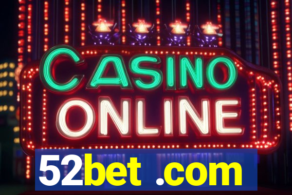 52bet .com